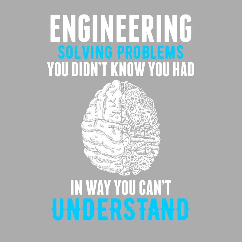 Engineering solving problems you didnt know you ha