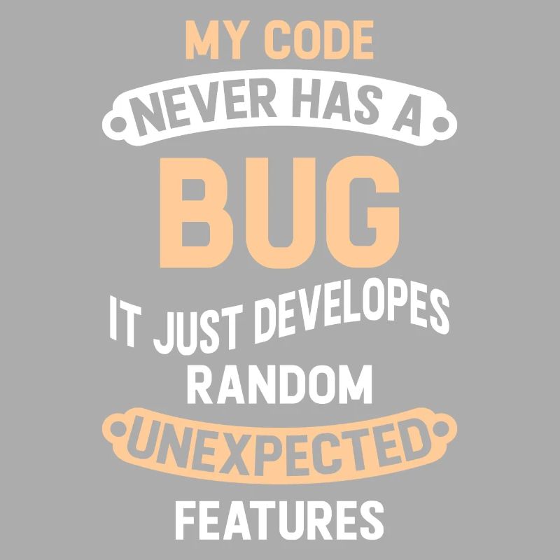 Programmierer - My Code Never Has A Bug