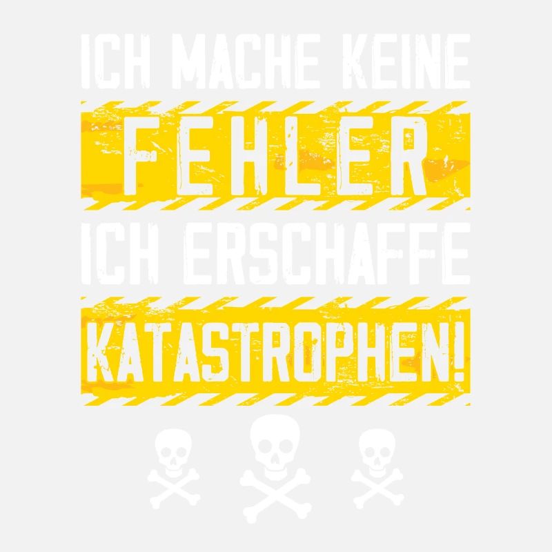 Ich mache keine Fehler erschaffe Katastrophen