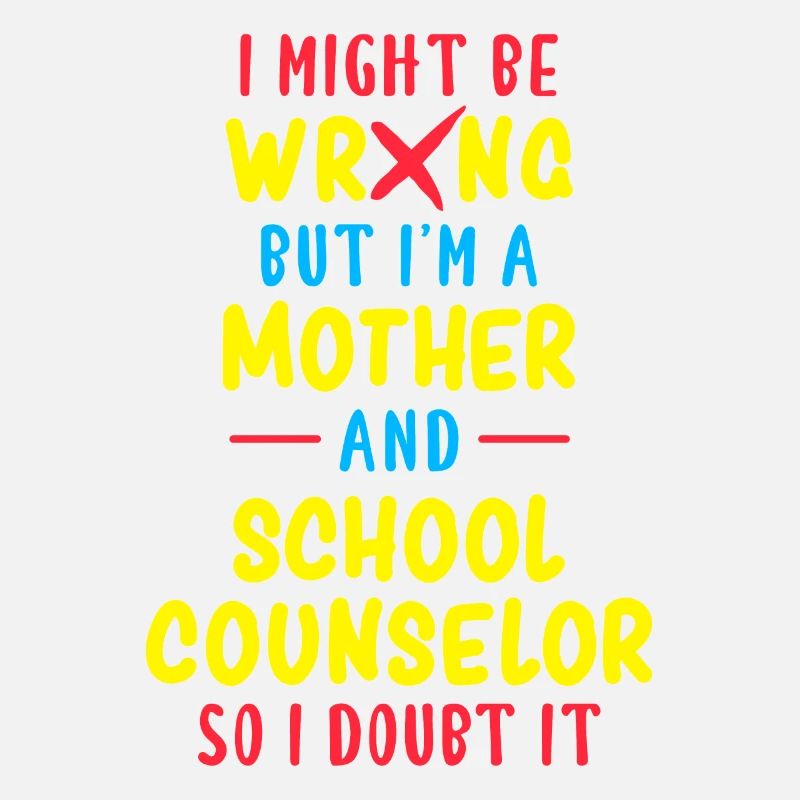 I might be wrong School Cunselor Teacher