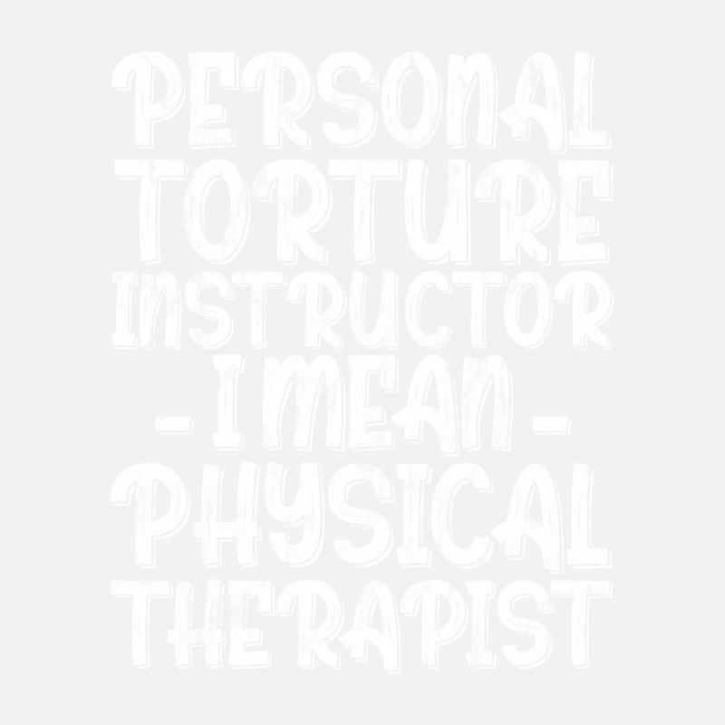 Personal Torture Instructor, Physical Therapist 2