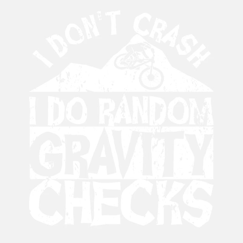 I Don't Crash I Do Random Gravity Checks Rad Sturz