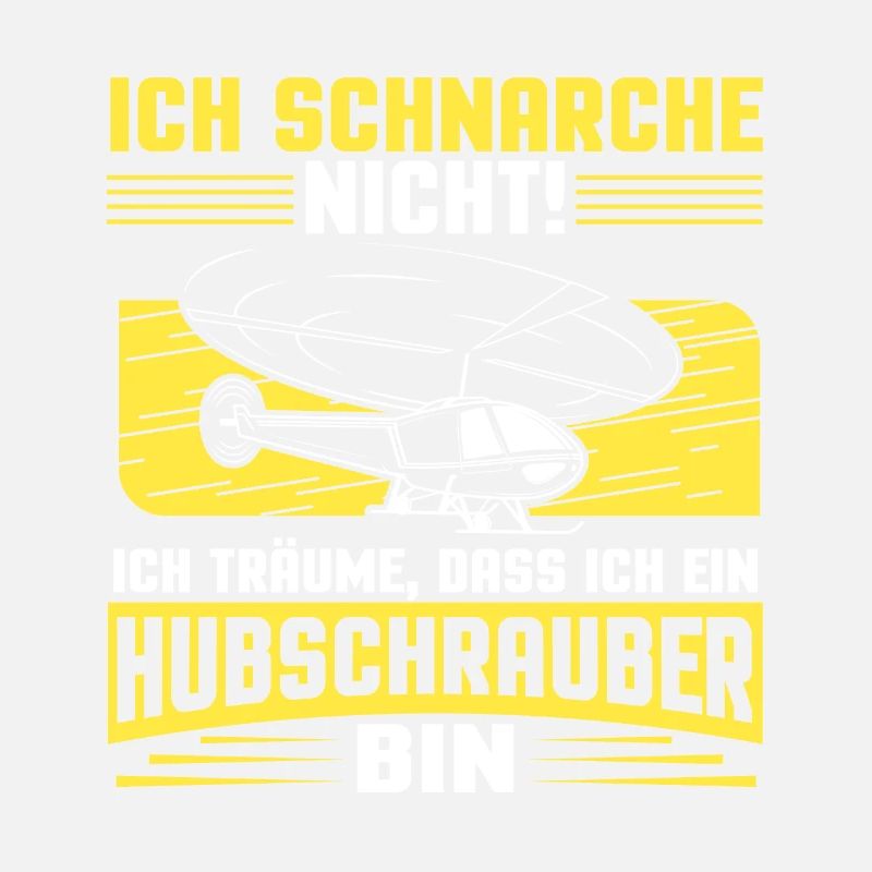 Helikopter Hubschrauber Ich schnarche nicht