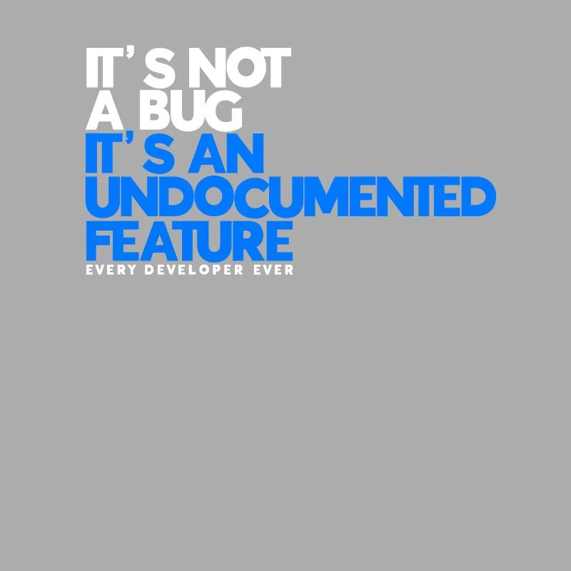 Bug Undocumented Feature Computer Scientist Gift