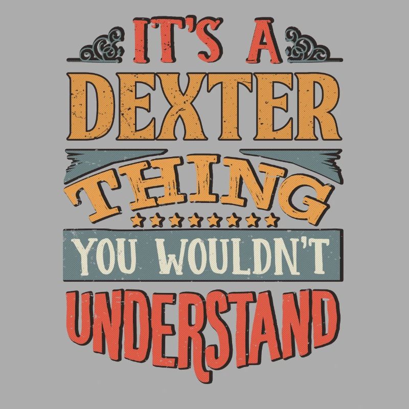 C’est une chose Dexter que vous ne comprendriez pas -