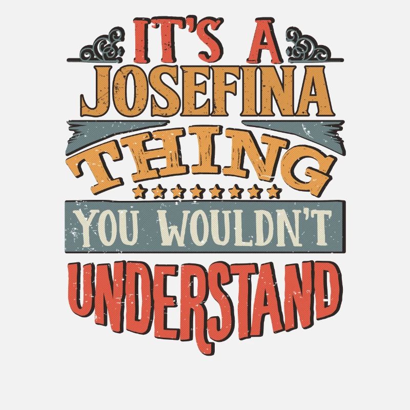C’est une chose Josefina que vous ne comprendriez pas -