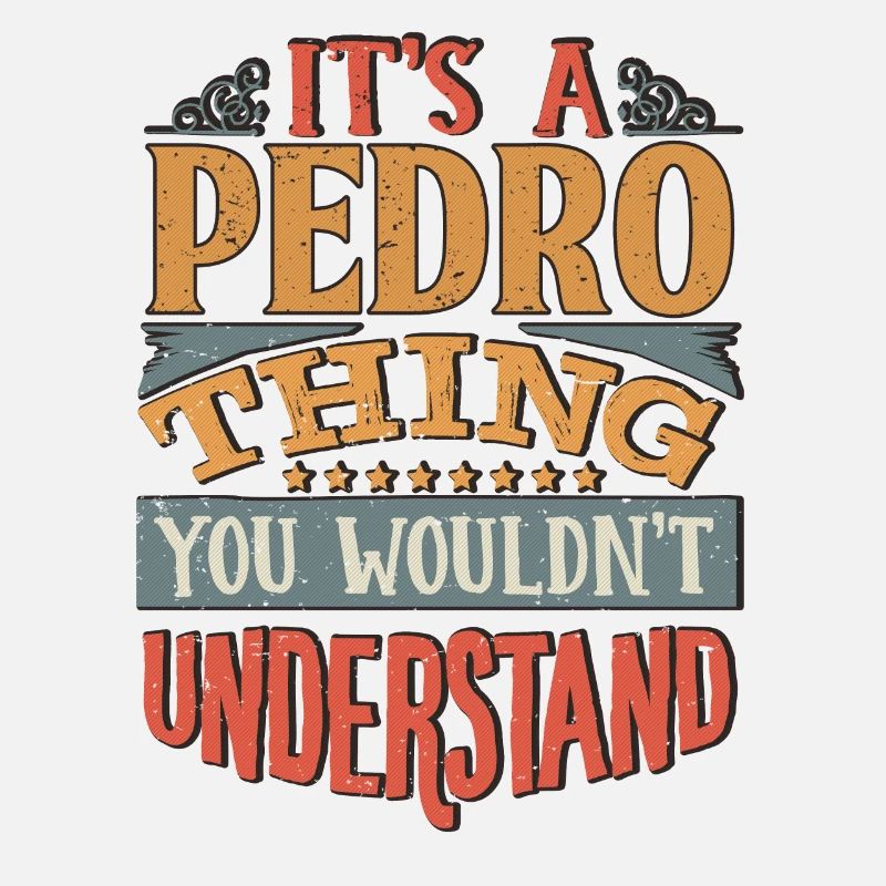 C’est une chose Pedro que vous ne comprendriez pas - Pedro