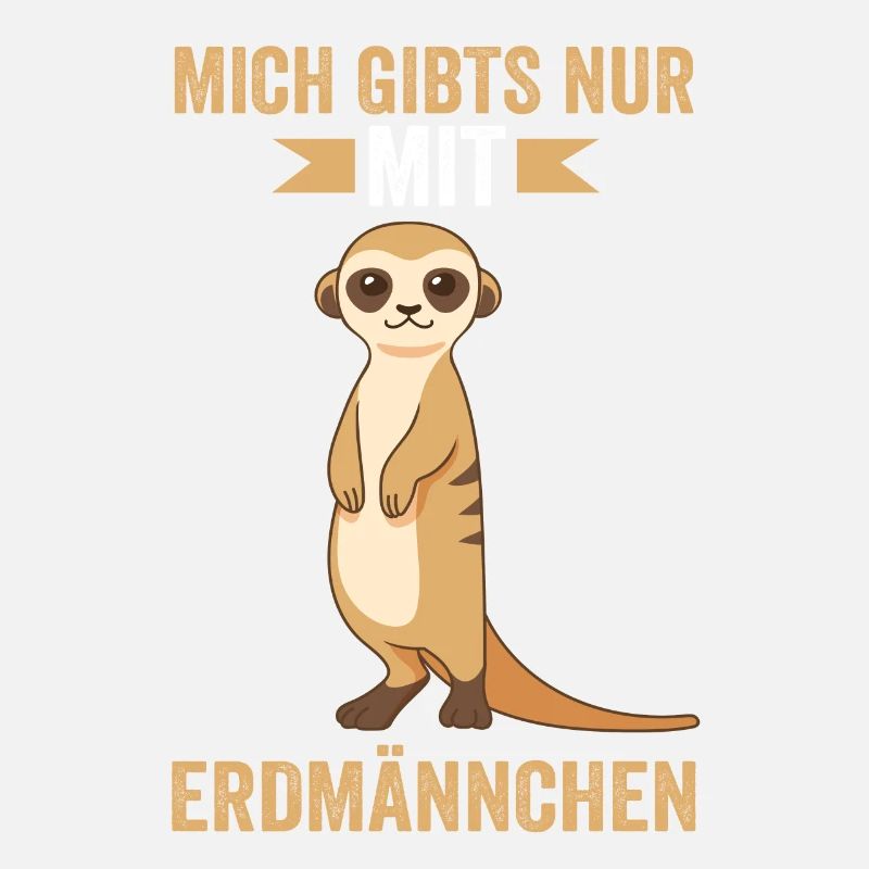 Mich gibt es nur mit Erdmännchen