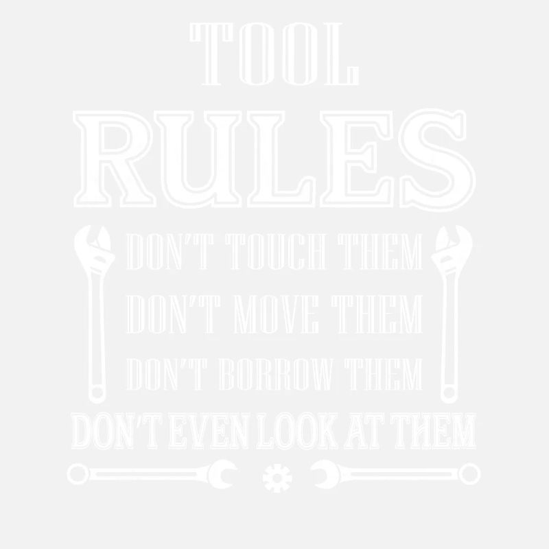 Tool Rules Don't Touch Them Don't Move Mechanic