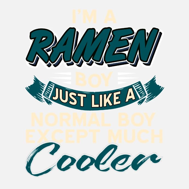 I'm A Ramen Boy Just Like A Normal Boy Funny