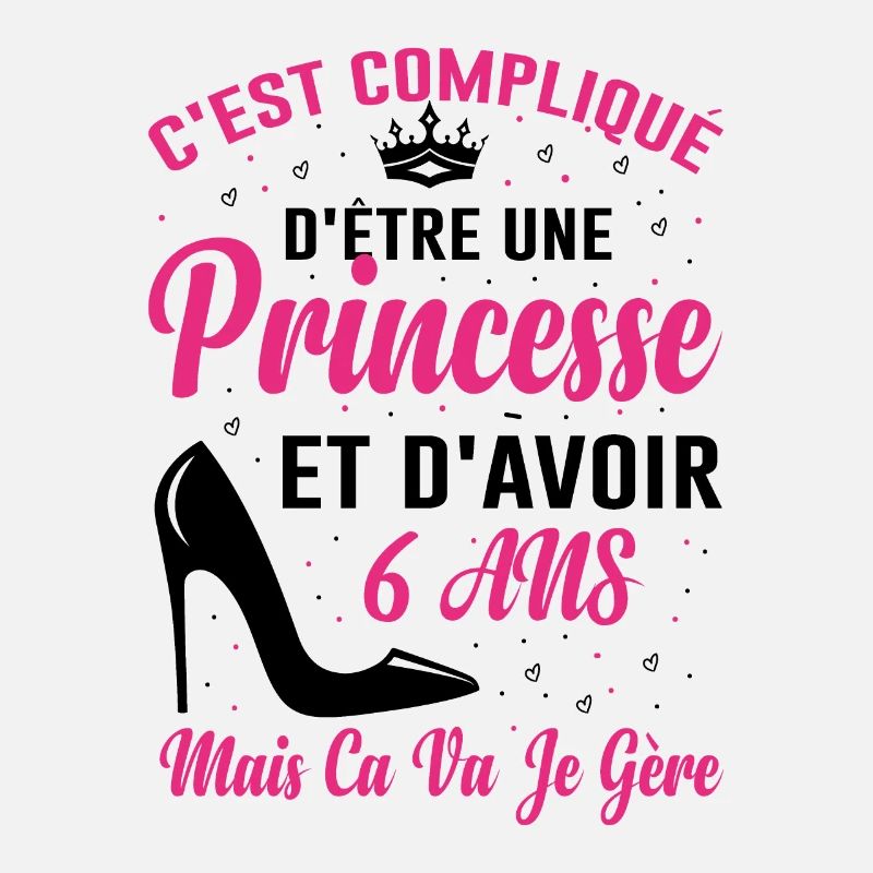 Princesse 6 Ans Idée Cadeau Anniversaire Amour