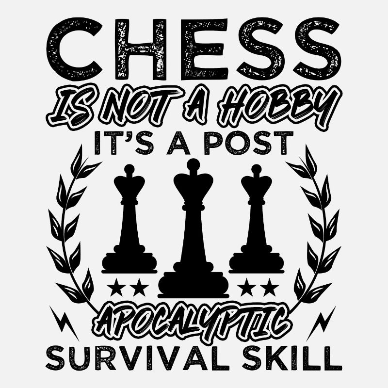 Chess Is Not A Hobby Apocalyptic Survival Skill