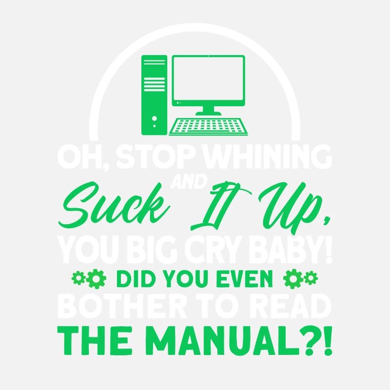 Stop whining and swallow it down Sysadmin