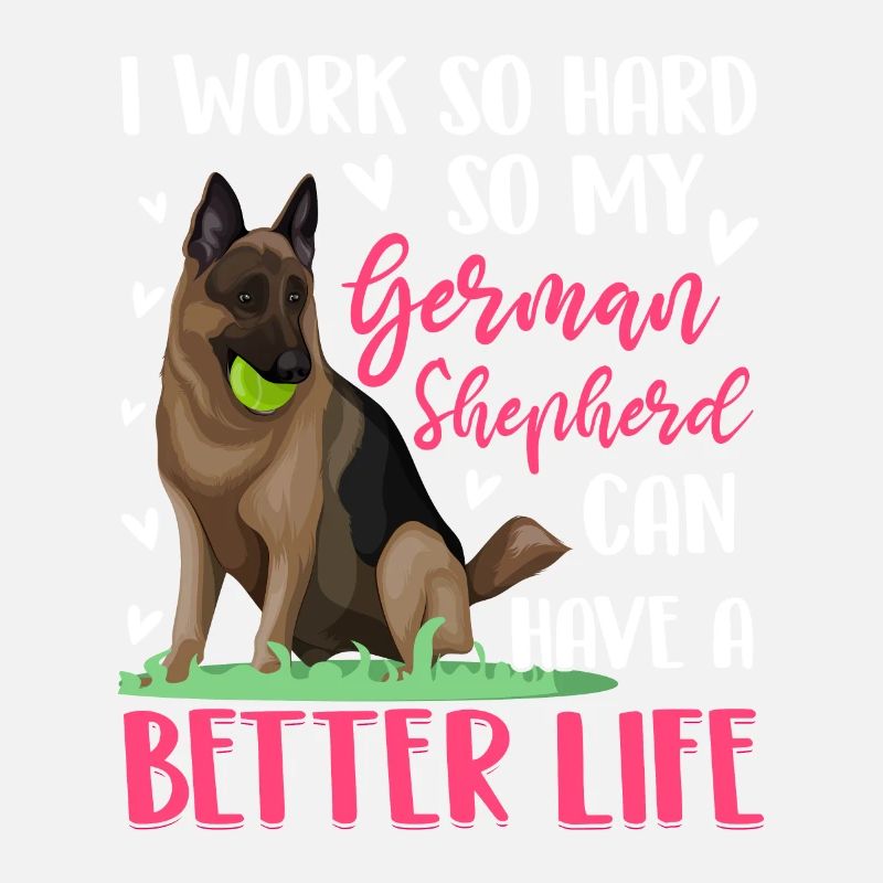 Work Hard For My German Shepherd Dog Owner Lover