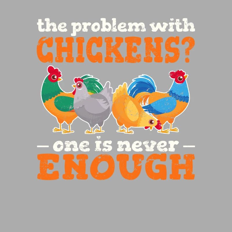 The Problem With Chickens? One Is Never Enough