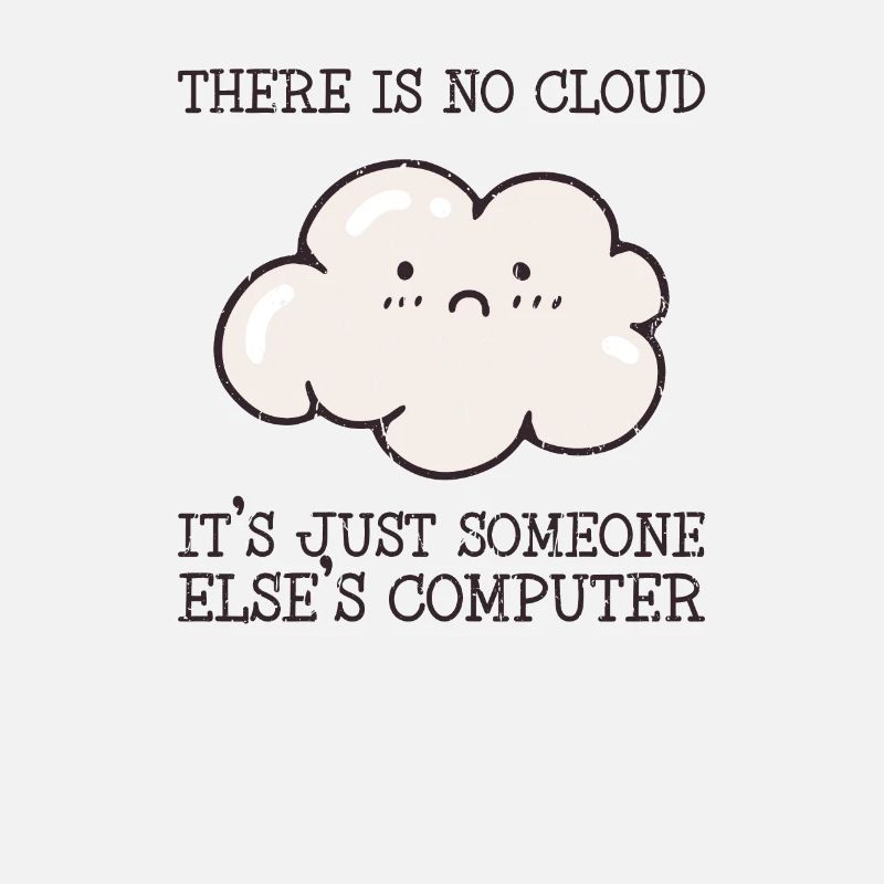 Il n’y a pas de nuage, c’est juste quelqu’un d’autre
