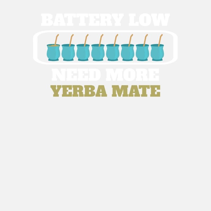 Funny Need More Yerba Mate Tea