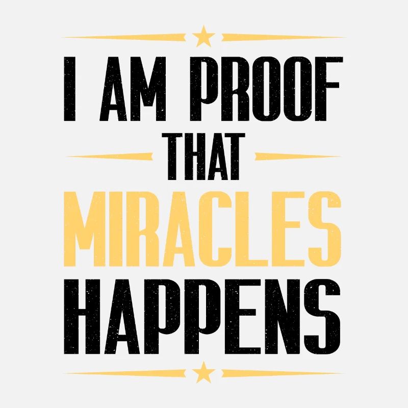 I Am Proof That Miracles Happen Christian