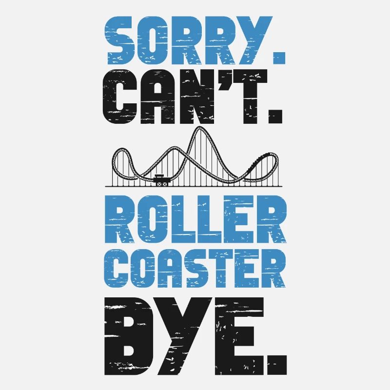 Roller Coaster Sorry. Cant. Scooter