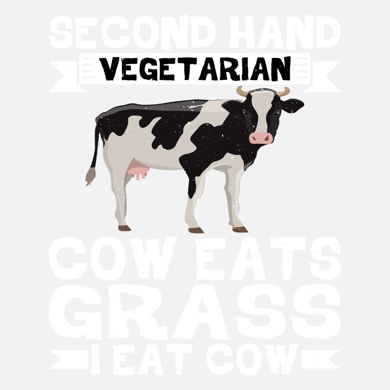 Second Hand Vegetarian, Cow Eats Grass, I Eat Cow2