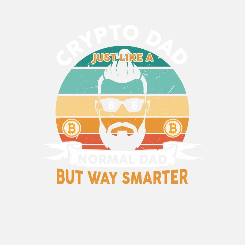 Crypto Dad Just Like A Normal Dad But Way Smarter