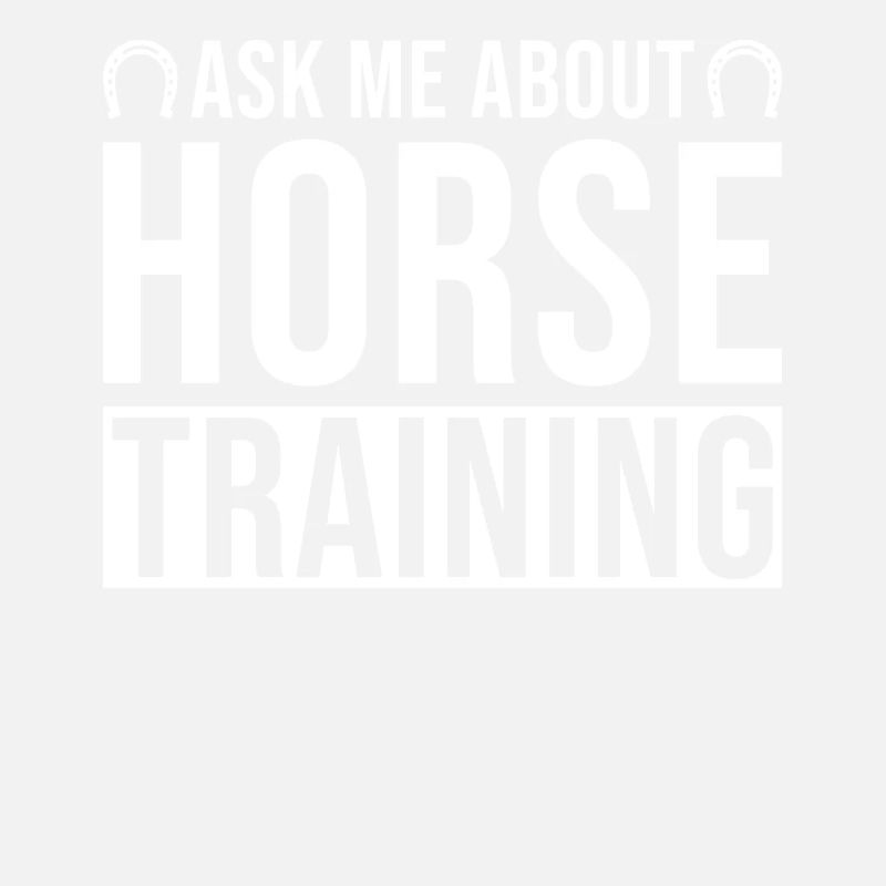 Horse Training Horse Trainer Saying