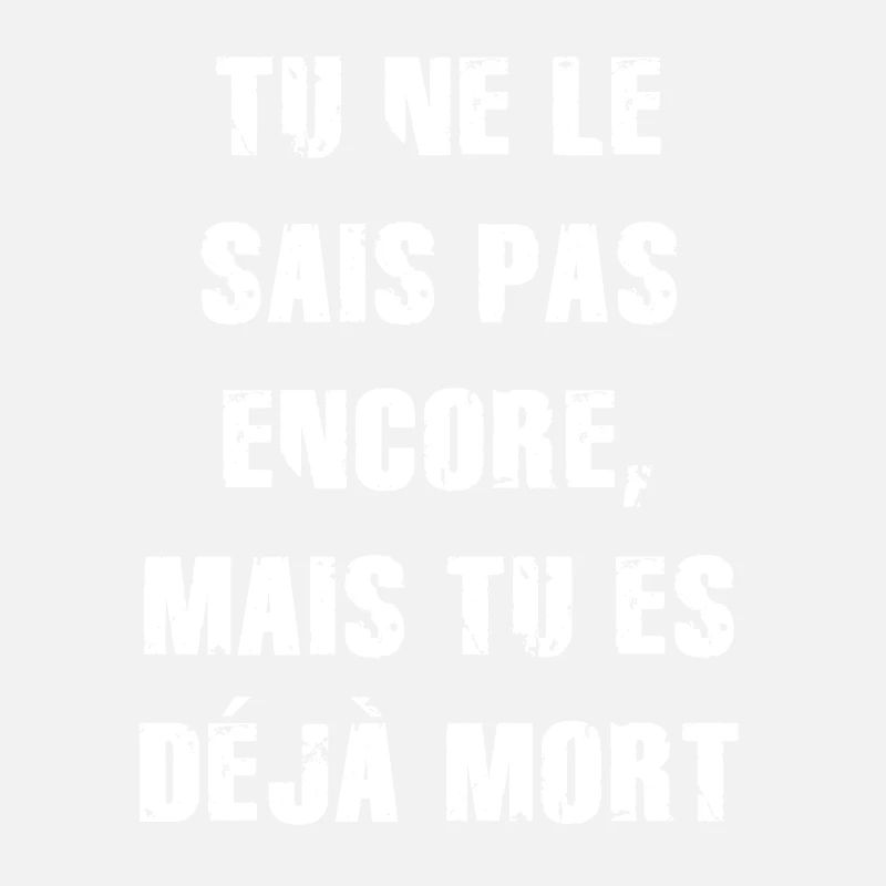 tu ne le sais pas encore mais tu es déjà mort