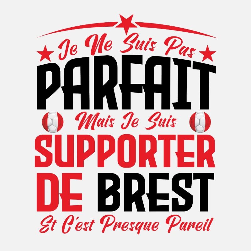 je ne suis pas parfait, supporteur de Brest.