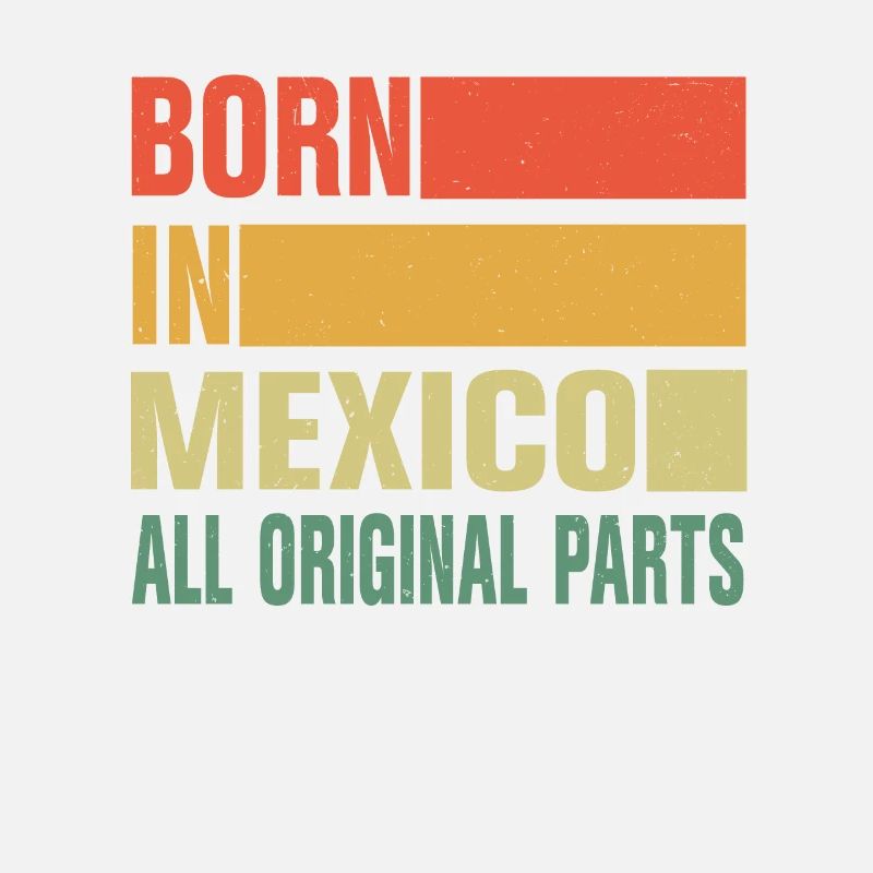 Born in Mexico