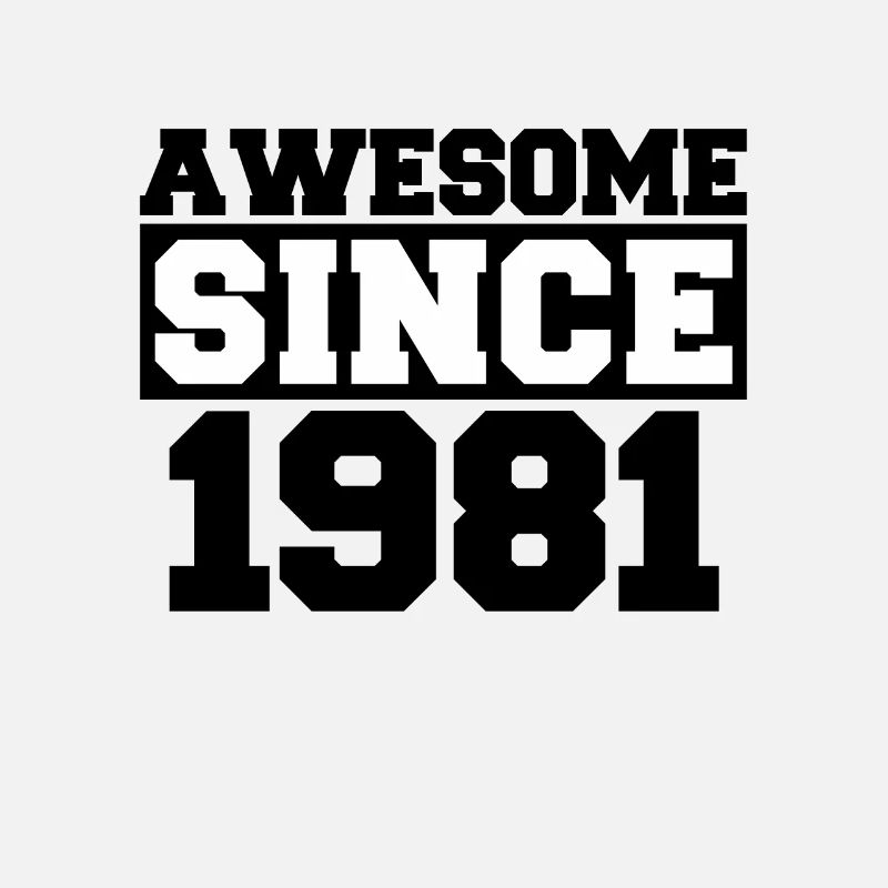 Awesome since 1981