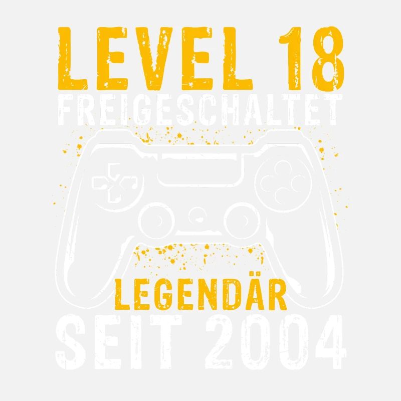 LEVEL 18 Freigeschaltet Legedär Seit 2004 - Geburt