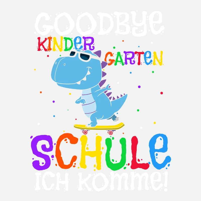 Goodbye Kindergarten Schule Ich Komme - Dino Schul