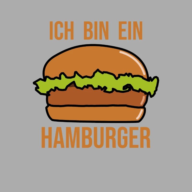 Ich bin ein Hamburger - Hamburger Burger