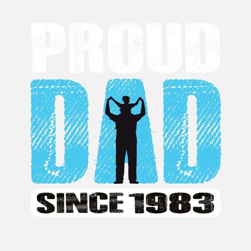 Proud Dad Since 1983