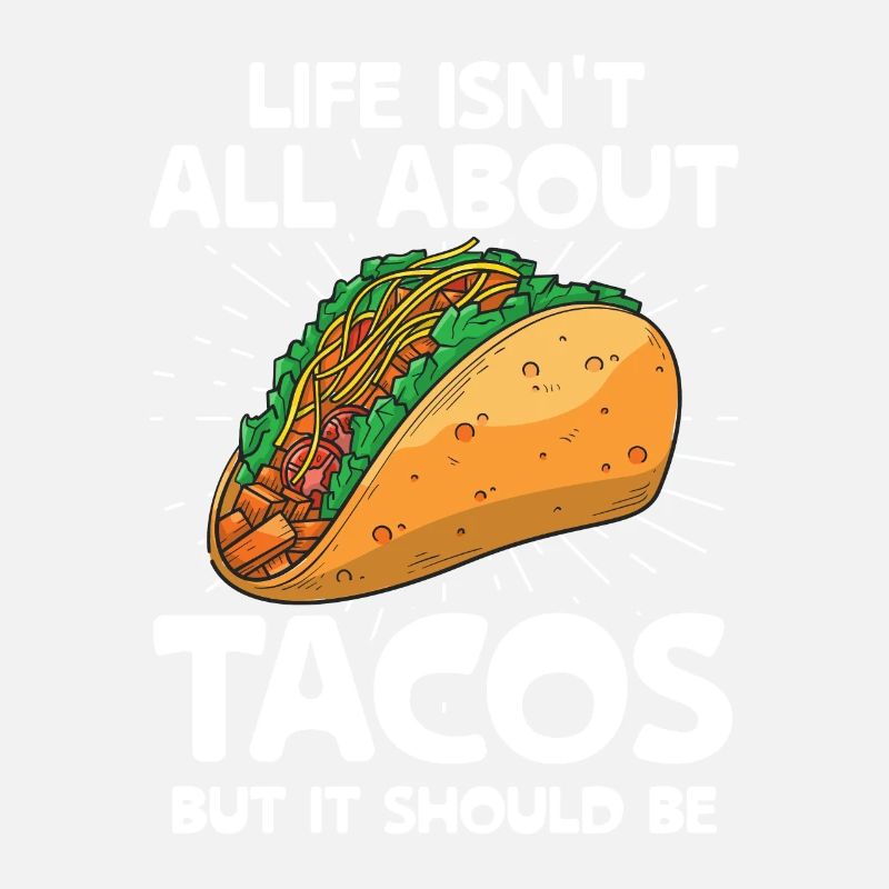 La vie n’est pas qu’une question de tacos, mais elle devrait l’être