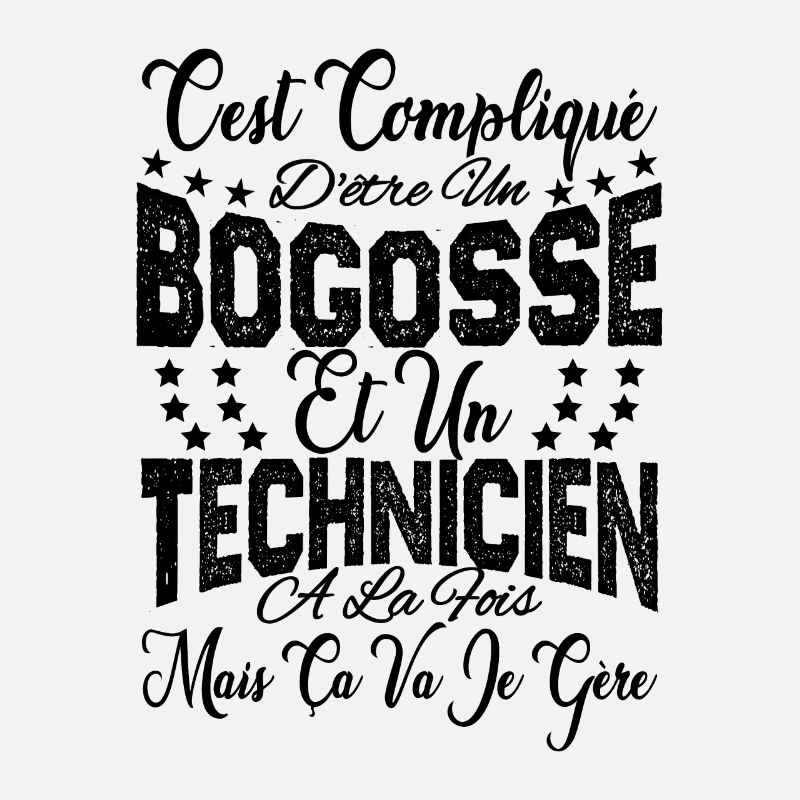c'est compliqué d'être un Bogosse et un Technicien