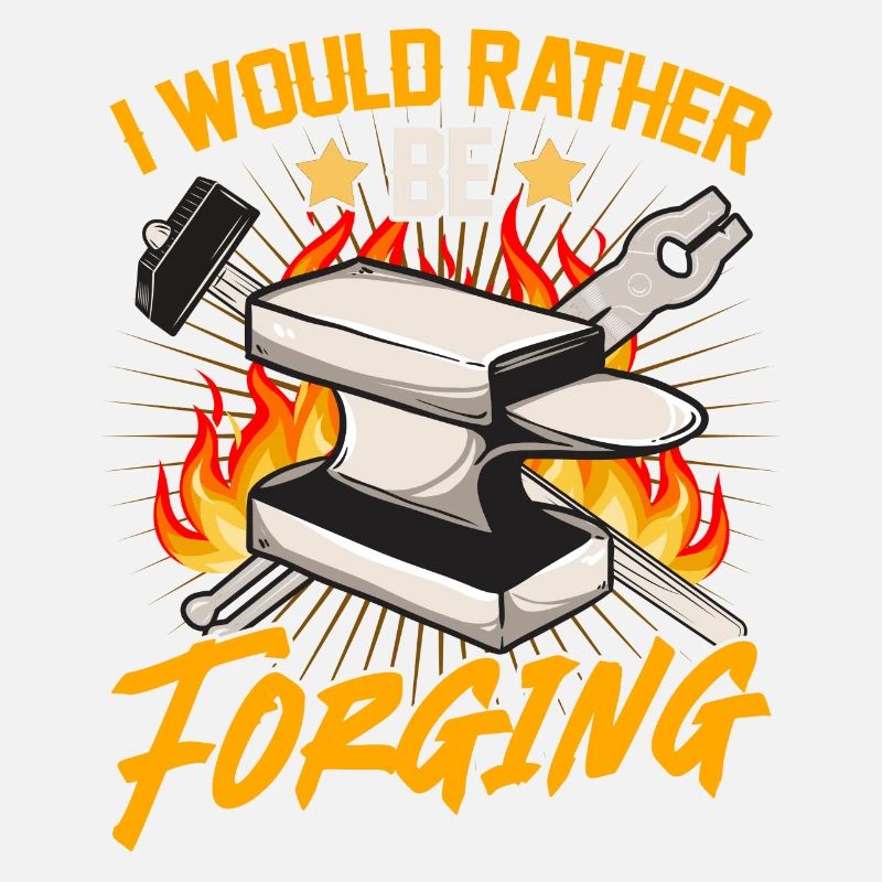 I would rather forge - blacksmith