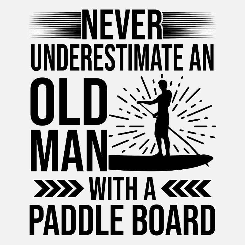 Never Underestimate An Old man With A Paddle Board