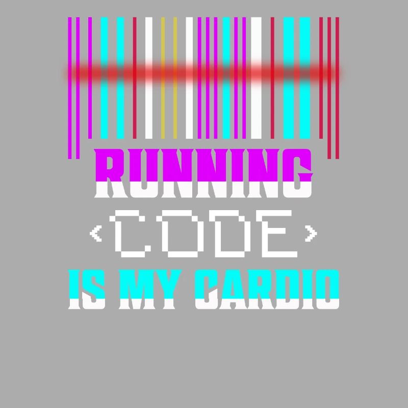 Running Code Is My Cardio Programmer Coding