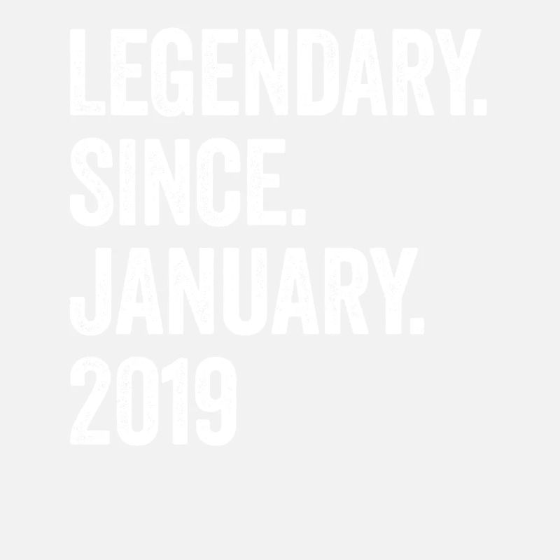 Legendary Since January 2019 4. Geburtstag