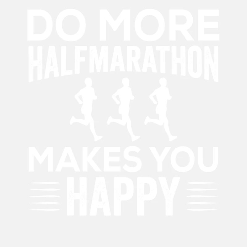 makes you happy Half Marathon