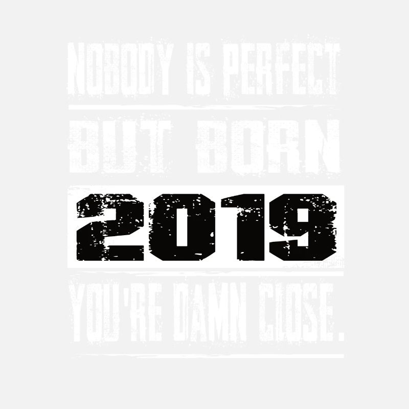 No one is perfect but born 2019 birthday