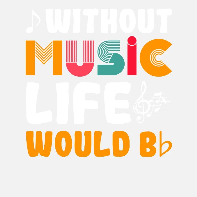 Without Music Life Would Be Design