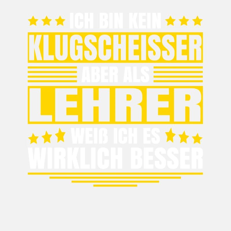 Herren Kein Klugscheisser bin Lehrer Spruch
