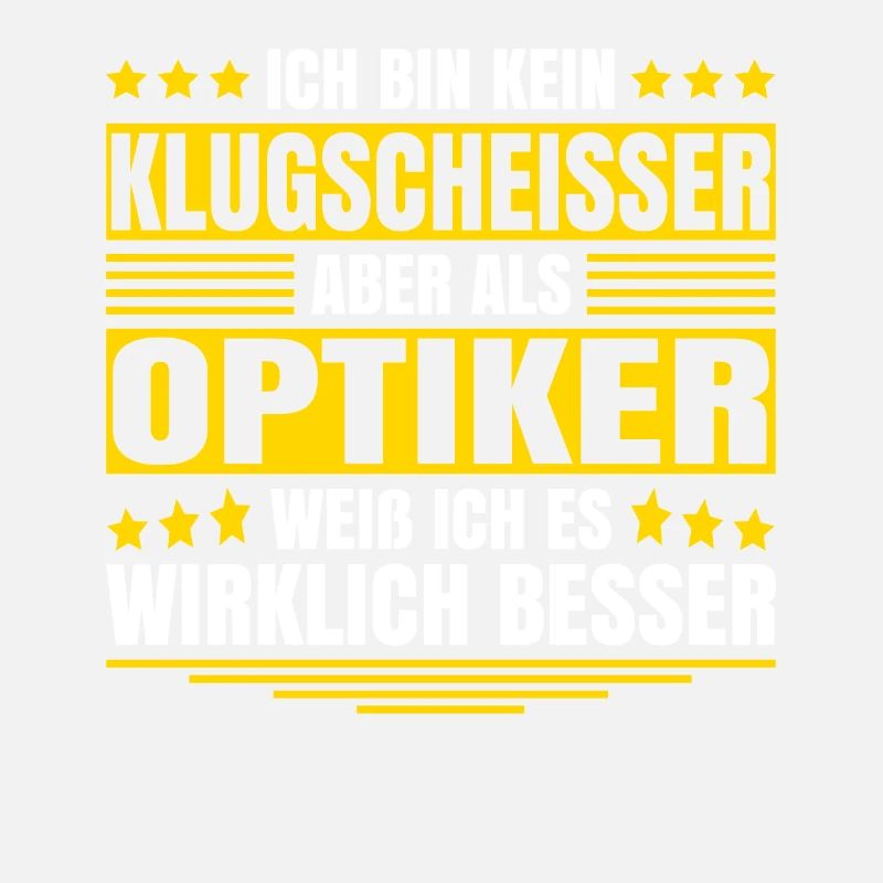 Herren Kein Klugscheisser bin Optiker Spruch