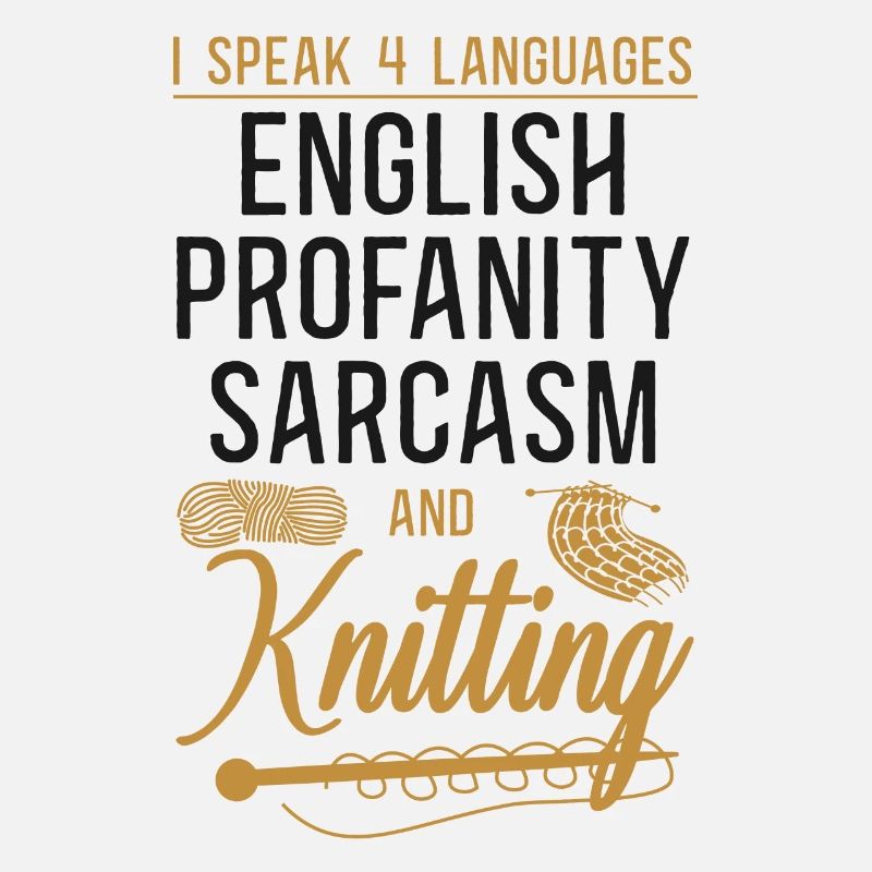 Knitting Knitter I Speak 4