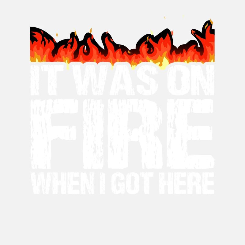 It Was On Fire When I Got Here 12