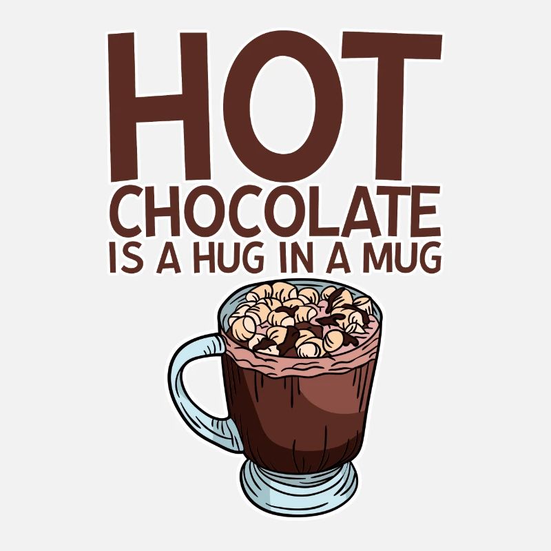 Hot Chocolate Is A Hug In A Mug 4