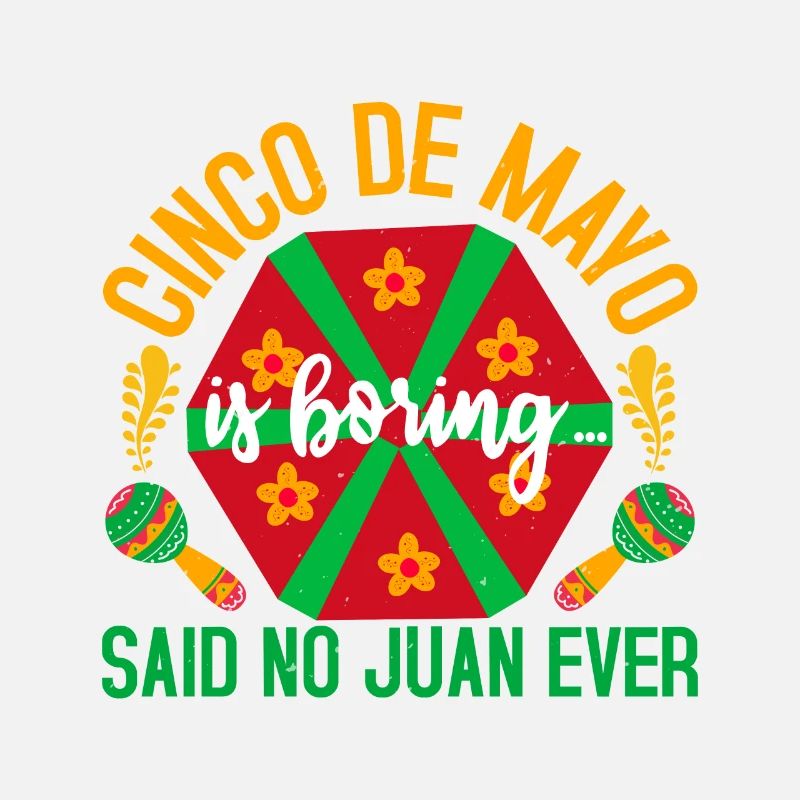 CINCO DE MAYO I BORING A DIT NO JUAN EVER