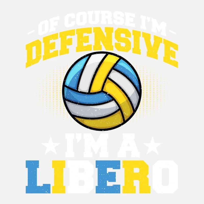 Of Course I'm Defensive I'm A Libero